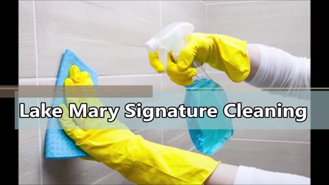 Lake Mary Signature Cleaning