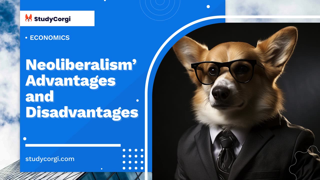 Neoliberalism' Advantages and Disadvantages - Essay Example