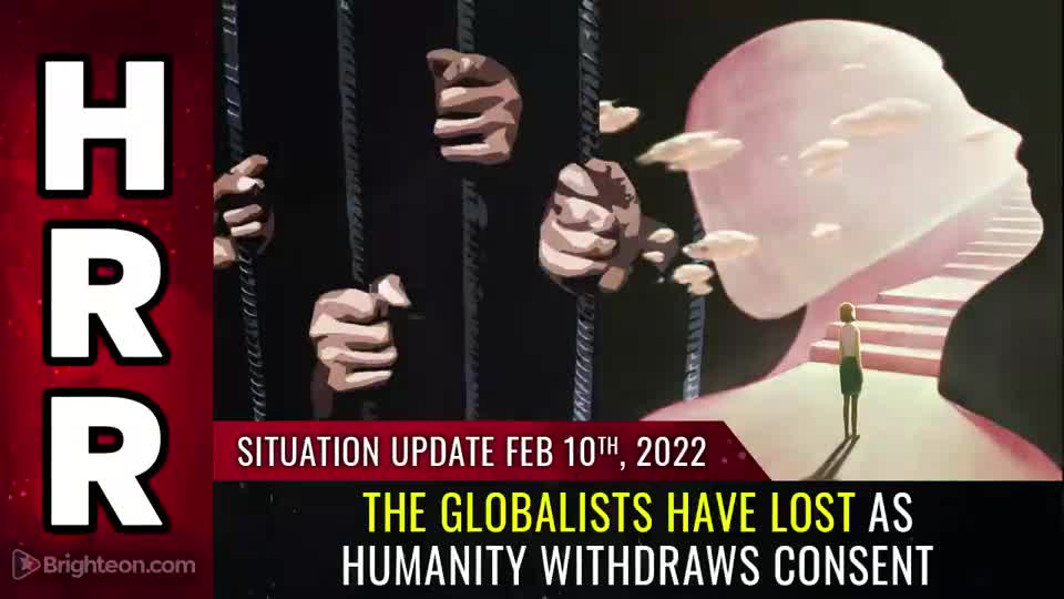 02-10-22 S.U. - The Globalists Have LOST as Humanity Withdraws Consent