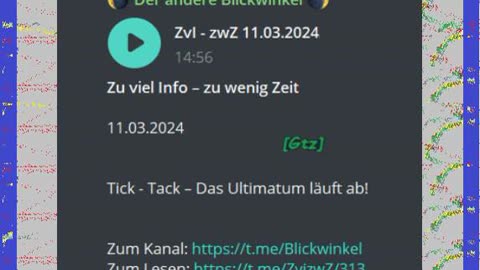 Zu viel Info – zu wenig Zeit 11.o3.2024 Tick - Tack – Das Ultimatum läuft ab!