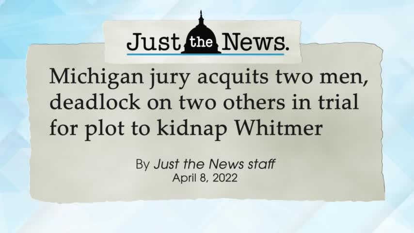 Michigan jury acquits two men, deadlock on two others in trial for plot to kidnap Whitmer - JTNN