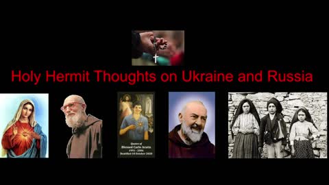 Holy Hermit Thoughts on Ukraine and Russia