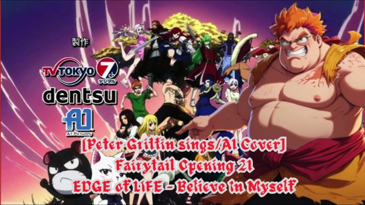 [Peter Griffin sings/AI Cover] Fairy tail Opening 21 EDGE of LIFE - Believe In Myself