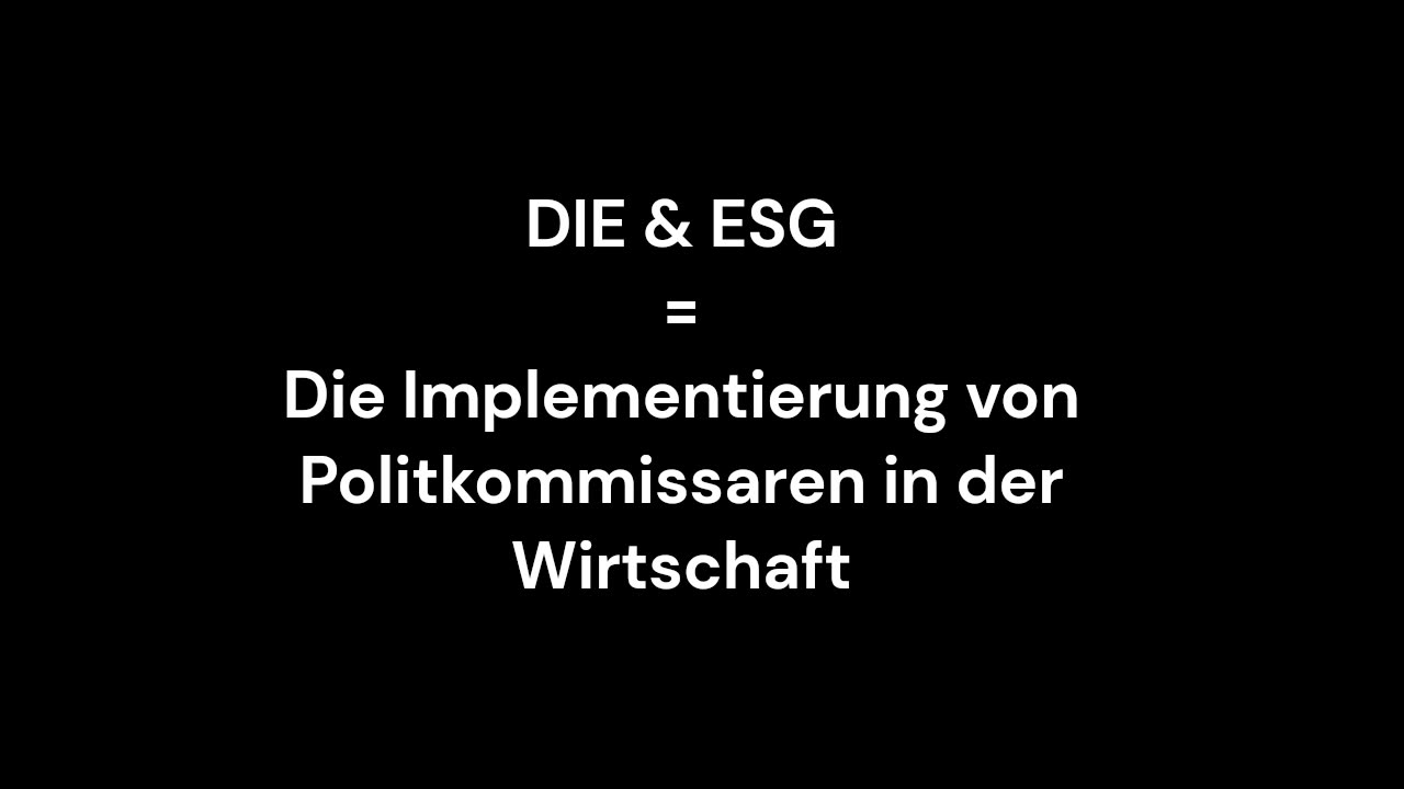 DIE, ESG, CBDC: Wie man die ganze Welt ideologisiert