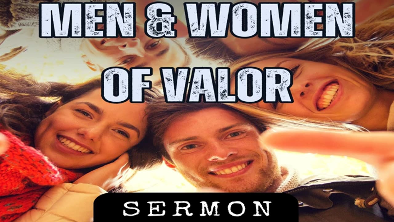 Men & Women of Valor by Bill Vincent 12-31-16