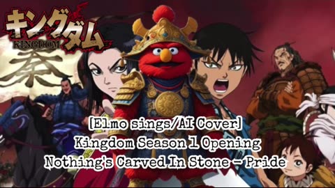 [Elmo sings/AI Cover] Kingdom Season 1 Opening Nothing's Carved in Stone - Pride