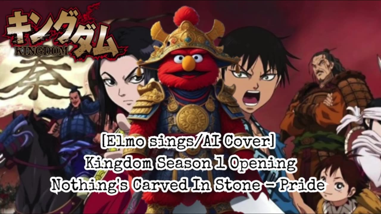 [Elmo sings/AI Cover] Kingdom Season 1 Opening Nothing's Carved in Stone - Pride