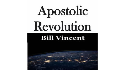 Apostolic Revolution by Bill Vincent