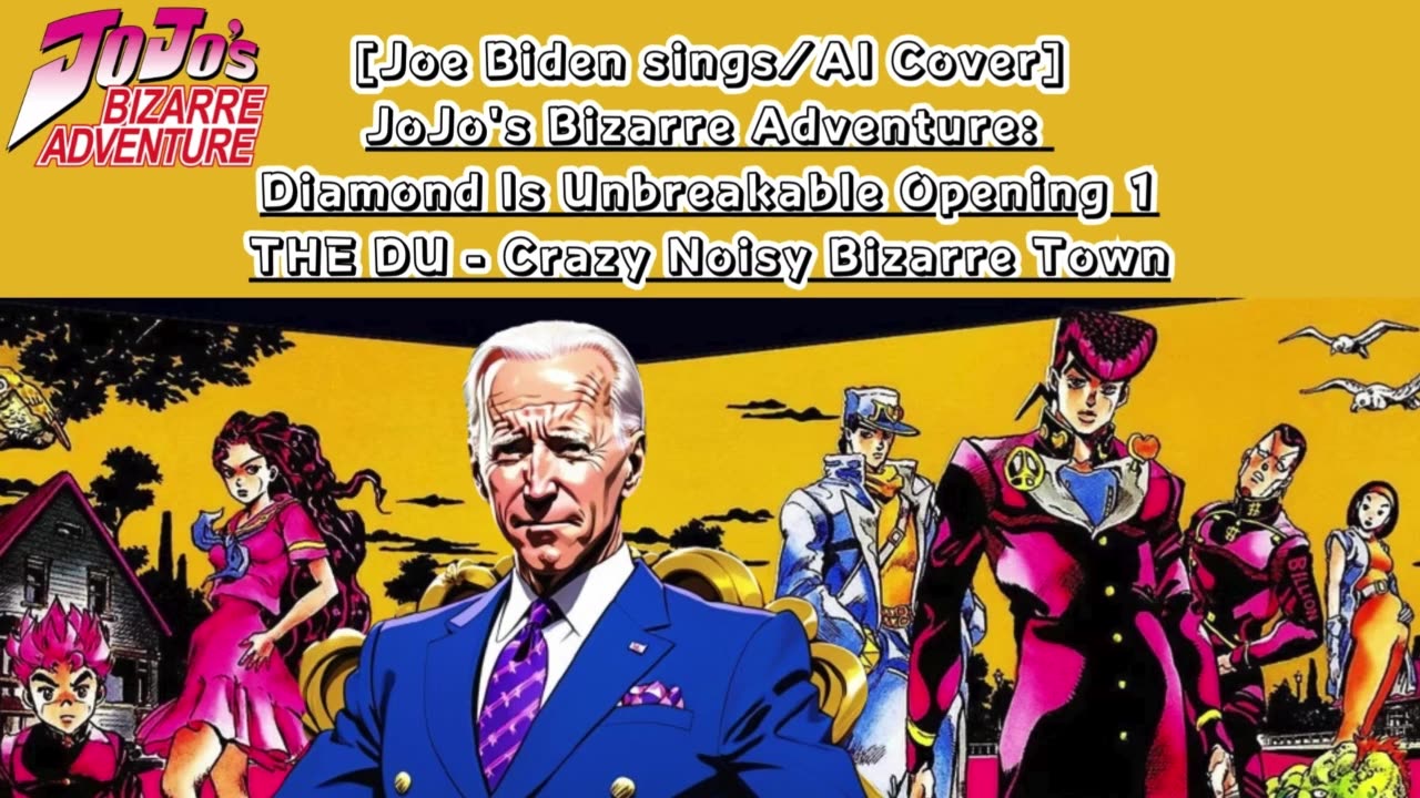 [Joe Biden sings/AI Cover] JoJo's Bizarre Adventure: DU OP THE DU - Crazy Noisy Bizarre Town