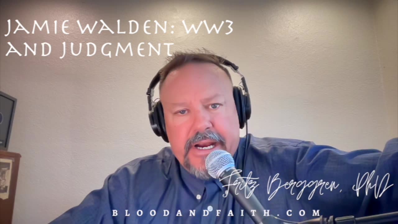 Jamie Walden: WW3 and judgment