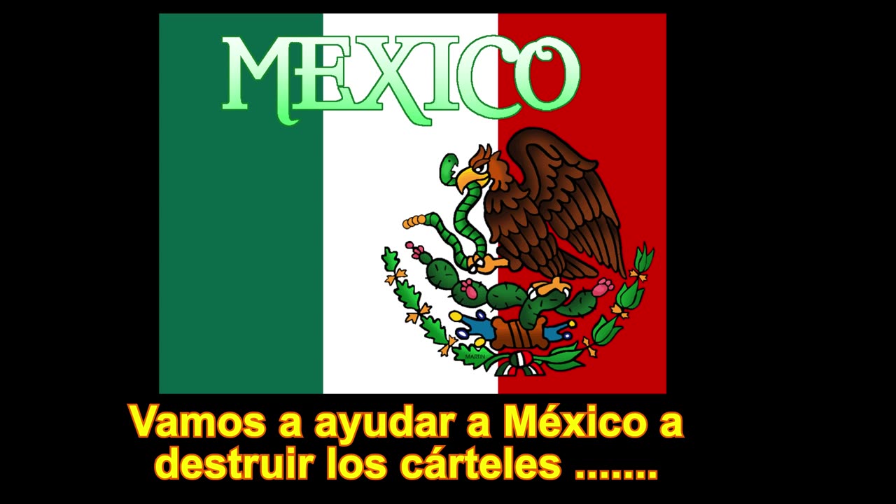 Vamos a ayudar a México a destruir los cárteles .......