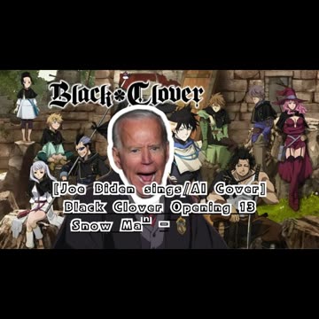 [Joe Biden sings/AI Cover] Black Clover Opening 13 Snow Man - Grandeur