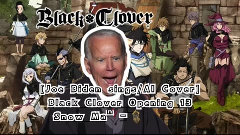 [Joe Biden sings/AI Cover] Black Clover Opening 13 Snow Man - Grandeur