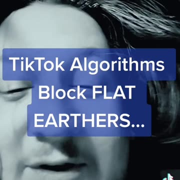 TikTok Algorithms Block Flat Earthers