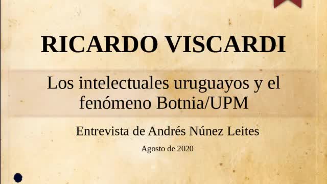 Ricardo Viscardi: intellectuals and the BOTNIA/UPM case. (Spanish)