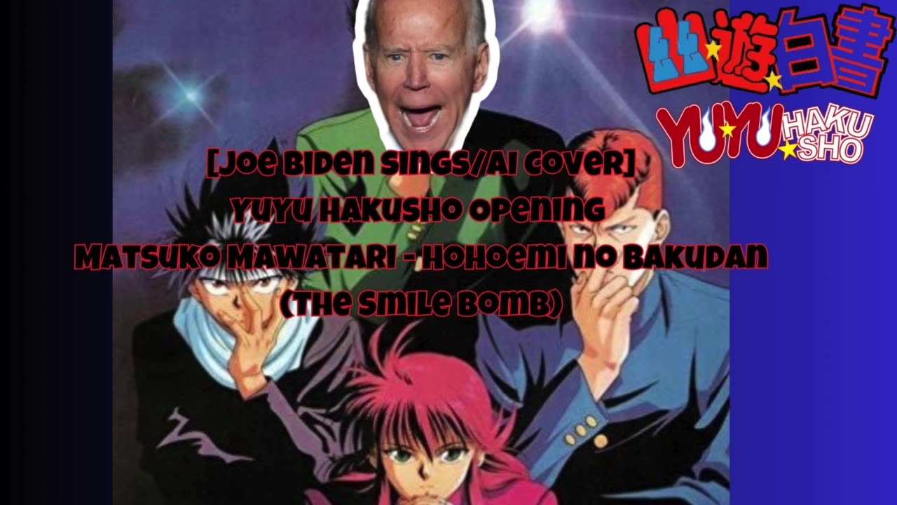 [Joe Biden sings/AI Cover] Yuu☆Yuu☆Hakusho/Ghost Files Opening Matsuko Mawatari - Smile Bomb