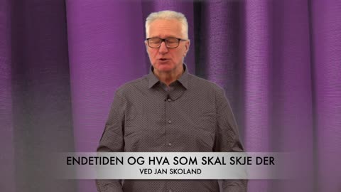 Jan Skoland: Endetiden og hva som skal skje der, 1