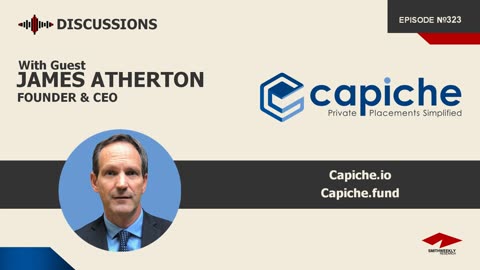 Discussion with James Atherton | Capiche Capital Technologies