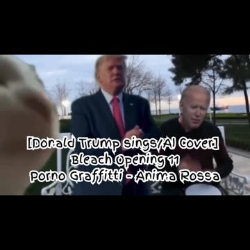 [Donald Trump sings/AI Cover] Bleach Opening 11 Porno Graffitti - Anima Rossa (アニマロッサ)