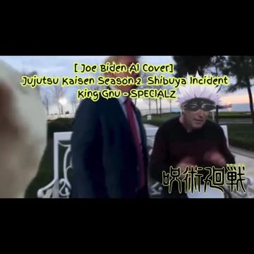 [Joe Biden sings/AI Cover] Jujutsu Kaisen Season 2 Opening 2 King Gnu - SPECIALZ