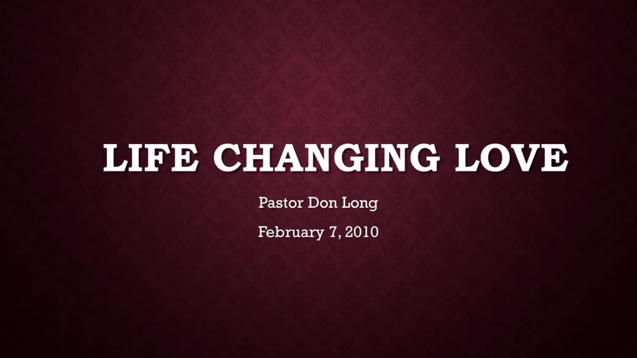 Life Changing Love (February 7, 2010)