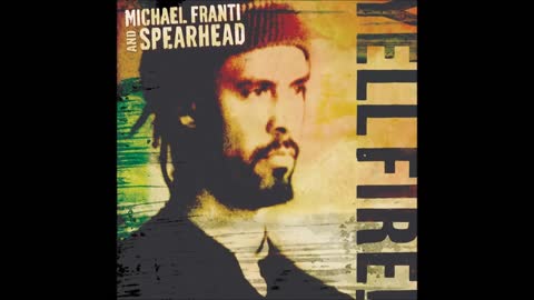 Michael Franti and Spearhead - Yell Fire!