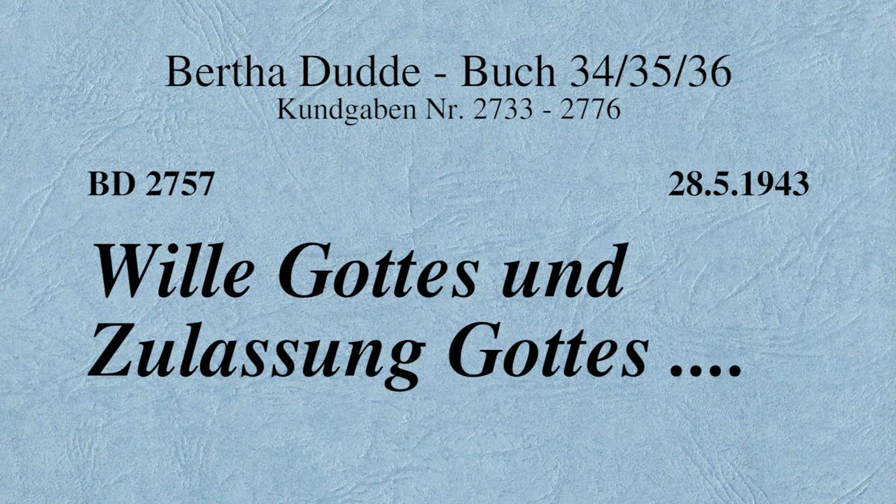 BD 2757 - WILLE GOTTES UND ZULASSUNG GOTTES ....