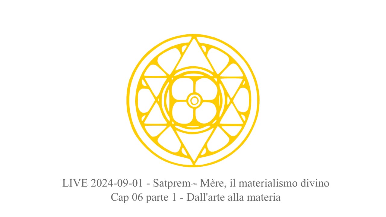 LIVE 2024-09-01 - Satprem - Mère, il materialismo divino - Cap 06 parte 1 - Dall'arte alla materia
