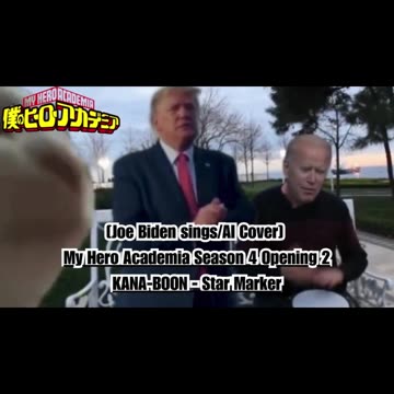 [Joe Biden sings/AI Cover] My Hero Academia Season 4 Opening 2 KANA-BOON - Star Marker