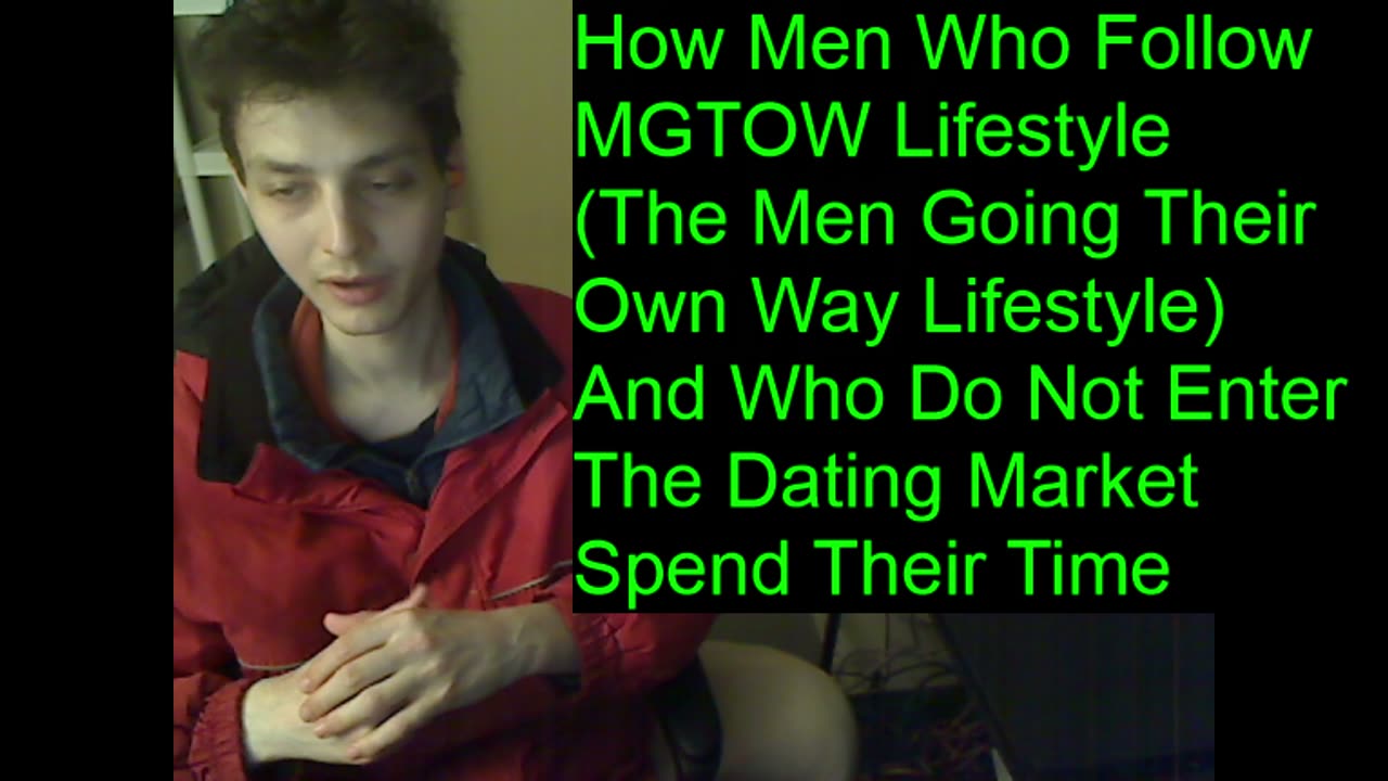 Outtake #115 Of How Men Who Follow MGTOW Lifestyle And Who Do Not Enter The Dating Market Spend Time