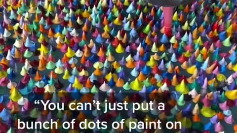 “You can't just put a bunch of dots of paint on a panel and call it art"