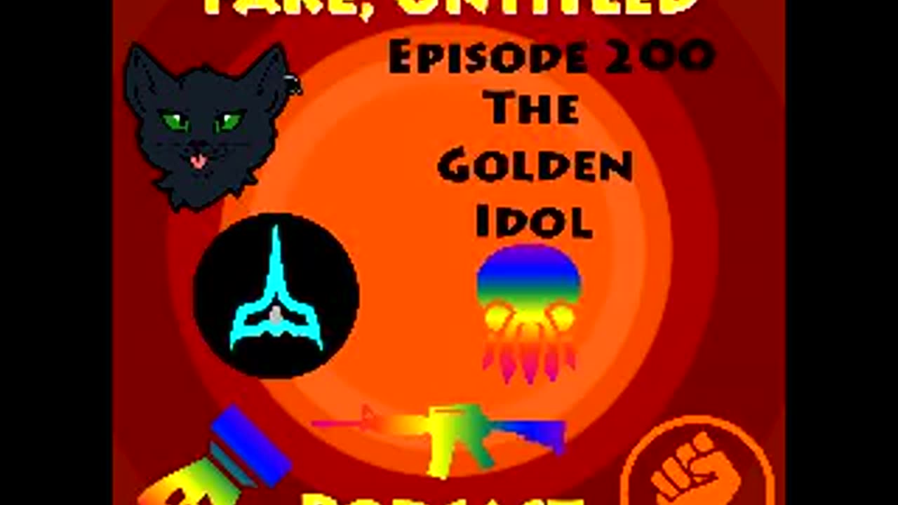 Fake, Untitled Podcast: Episode 200 - The Golden Idol