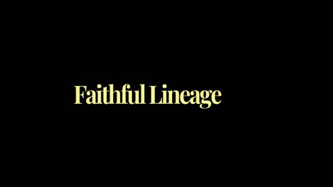 36. Faithful Lineage