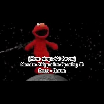 [Elmo sings/AI Cover] Naruto: Shippuden Opening 15 DOES - Guren