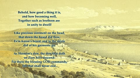 Psalm 133 in full (Scottish Psalter) Tune: Eastgate