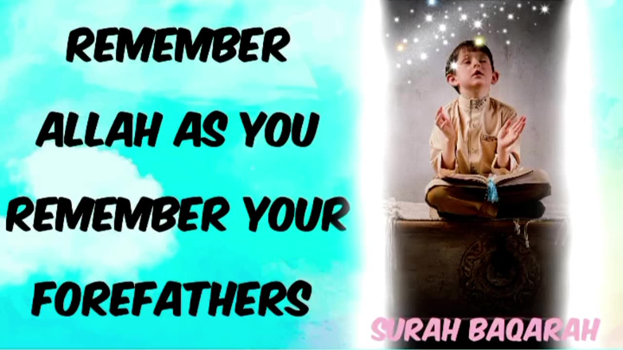 Remember Allah as you remember your forefathers