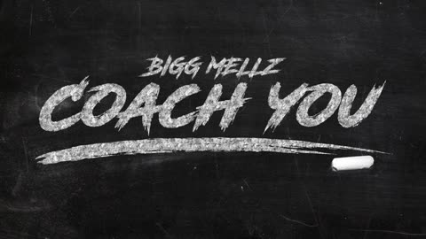 Coach You · Bigg Mellz