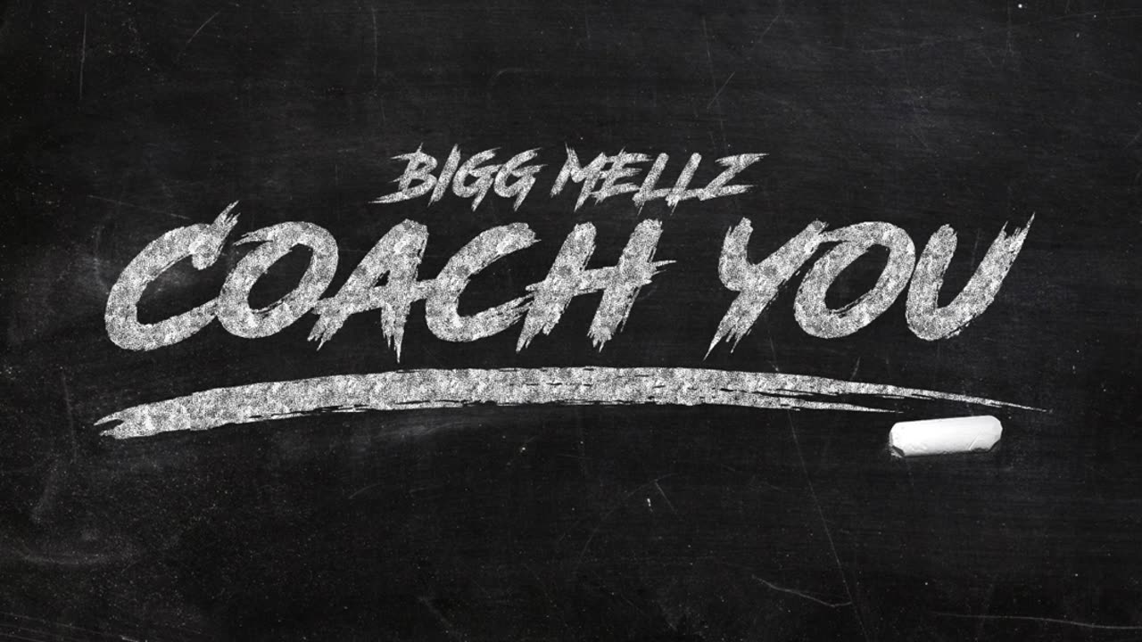 Coach You · Bigg Mellz