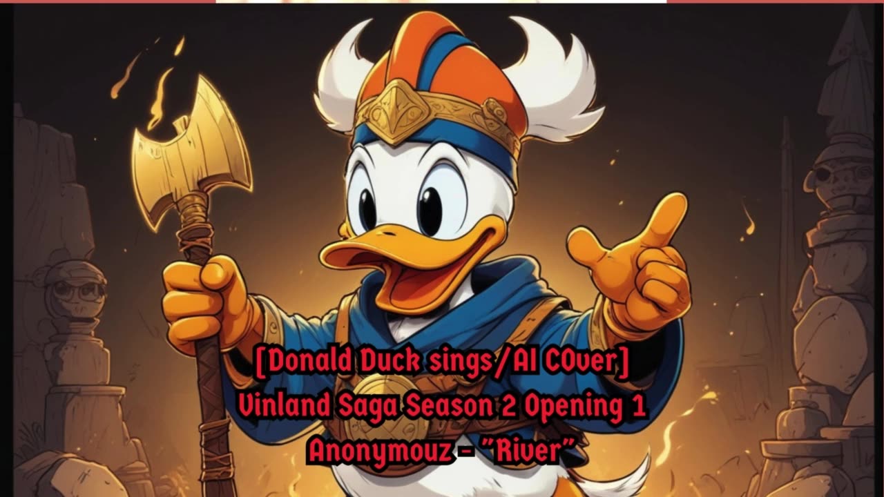 [Donald Duck sings/AI Cover] Vinland Saga Season 2 Opening 1 | Anonymouz - "River"