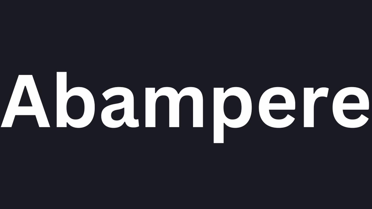 How to Pronounce "Abampere"