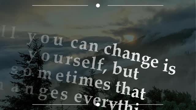 All You Can Change is Yourself