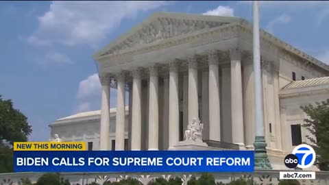 President Biden calls for Supreme Court reforms | ABC7