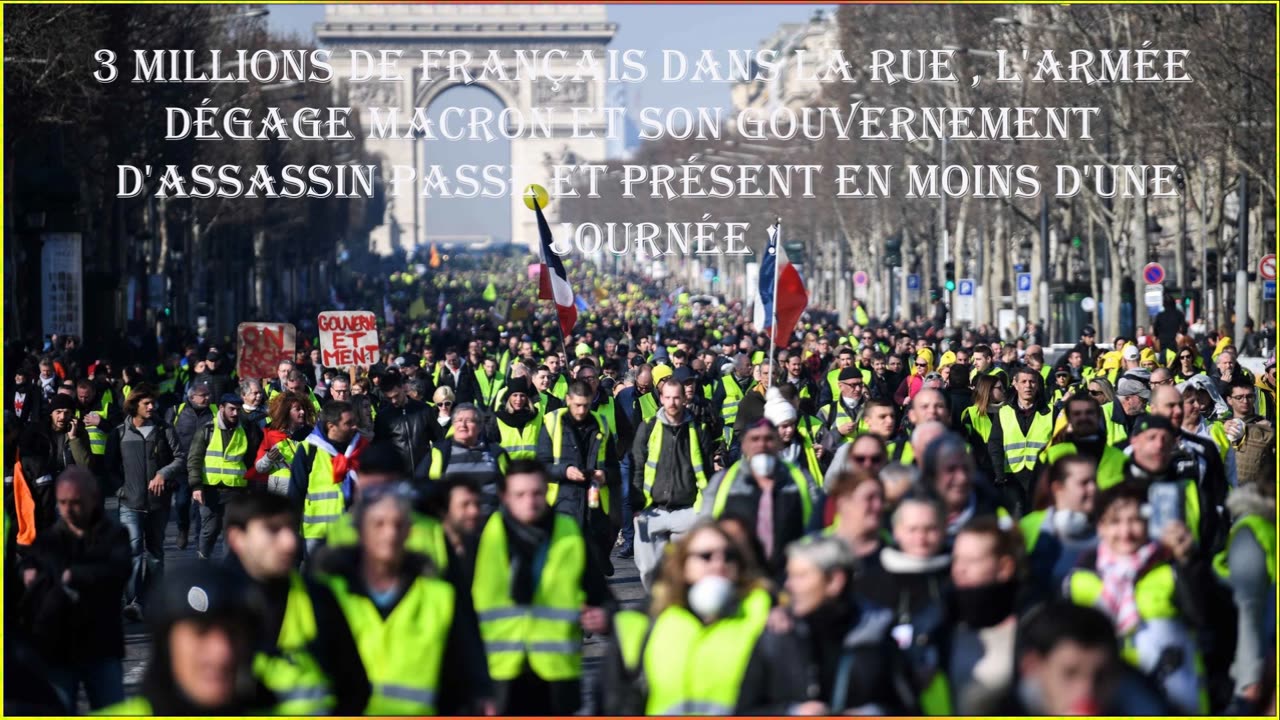 3 millions de Français dans la rue , l'armée dégage Macron et son gouvernement d'assassin !