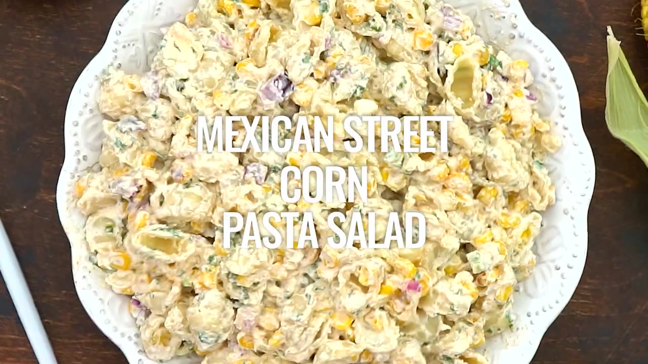 Mexican Street Corn Pasta Salad - Sweet and Savory Meals