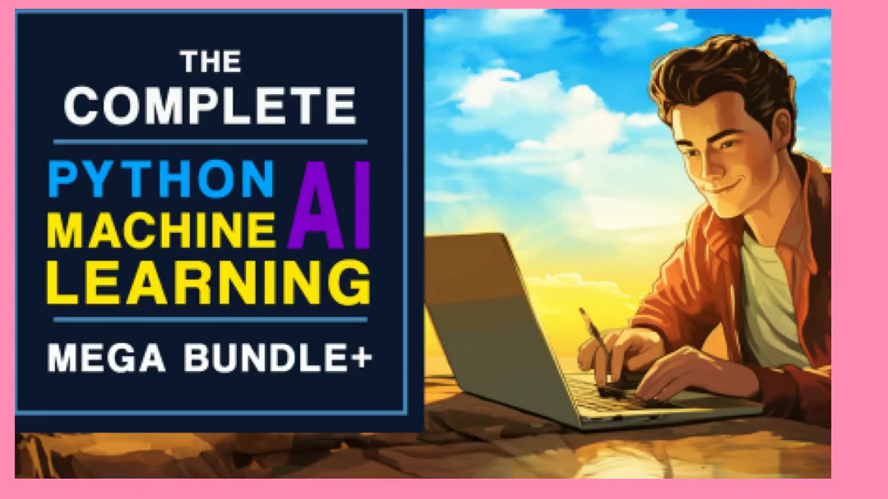 The Complete Python, Machine Learning, AI Mega Bundle+