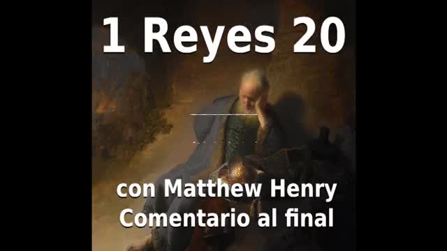 📖🕯 Santa Biblia - 1 Reyes 20 con Matthew Henry Comentario al final.