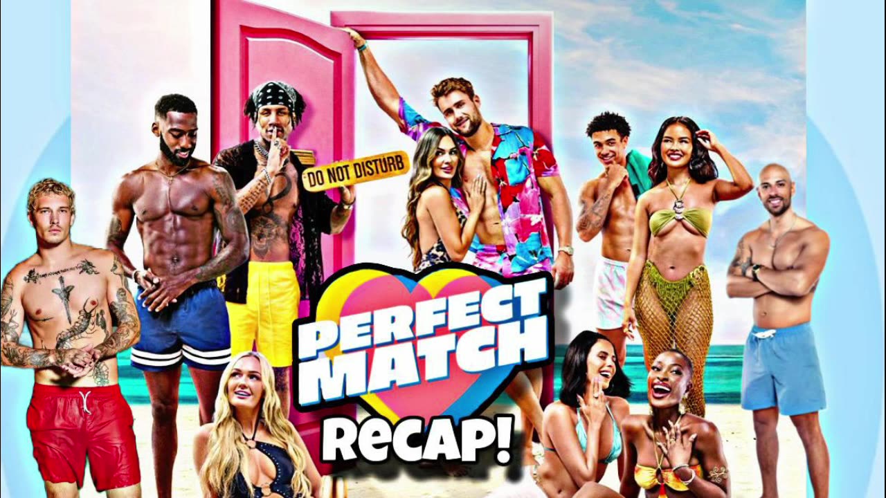 Perfect Match ! Season 2 Recap Episodes 1-6