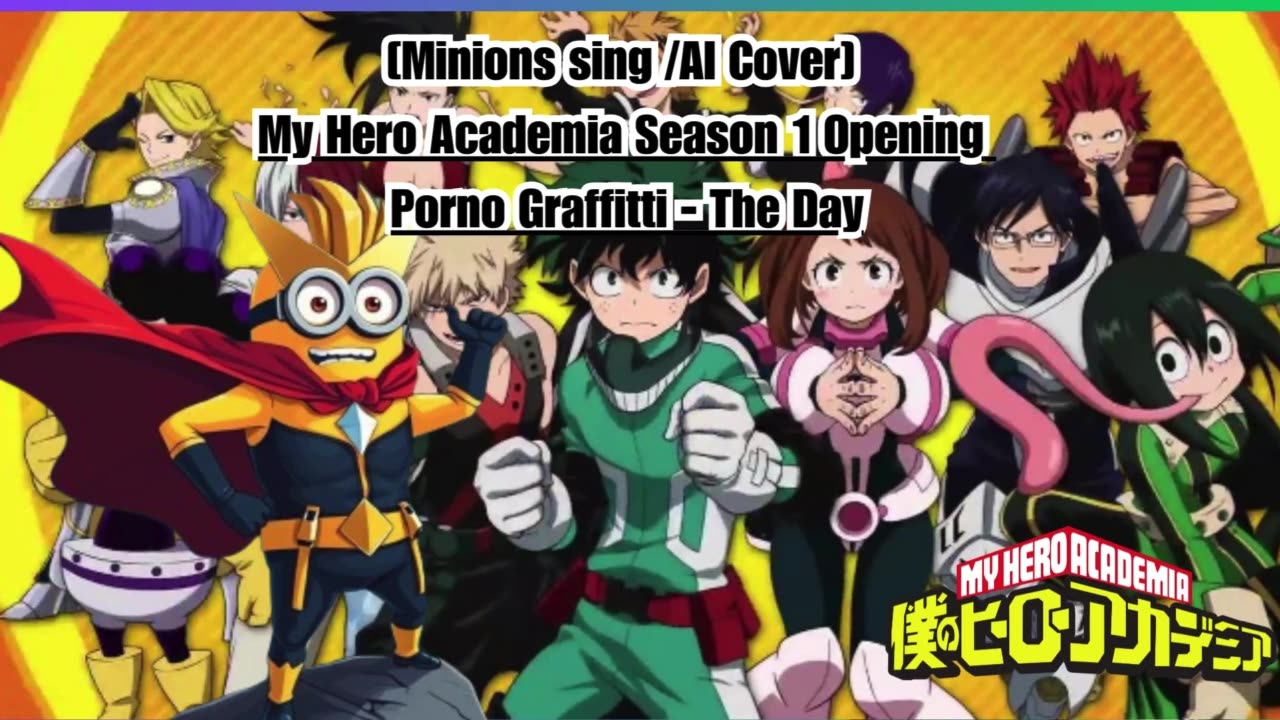 [Minions sing/AI Cover] My Hero Academia Season 1 Opening Porno Graffitti - The Day