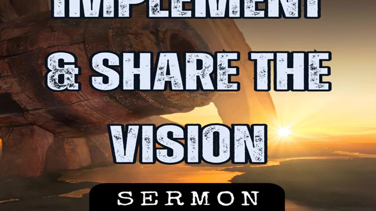 Implement & Share the Vision by Bill Vincent 5-31-2013