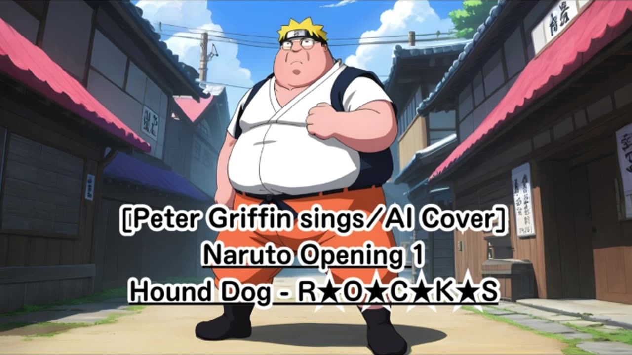 [Peter Griffin sings/AI Cover] Naruto Opening 1 Hound Dog - R★O★C★K★S